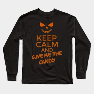 Keep calm and give me the candy Long Sleeve T-Shirt